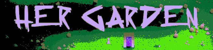 The words "Her Garden" on a pixelated scene with rocks, grass, plants and character